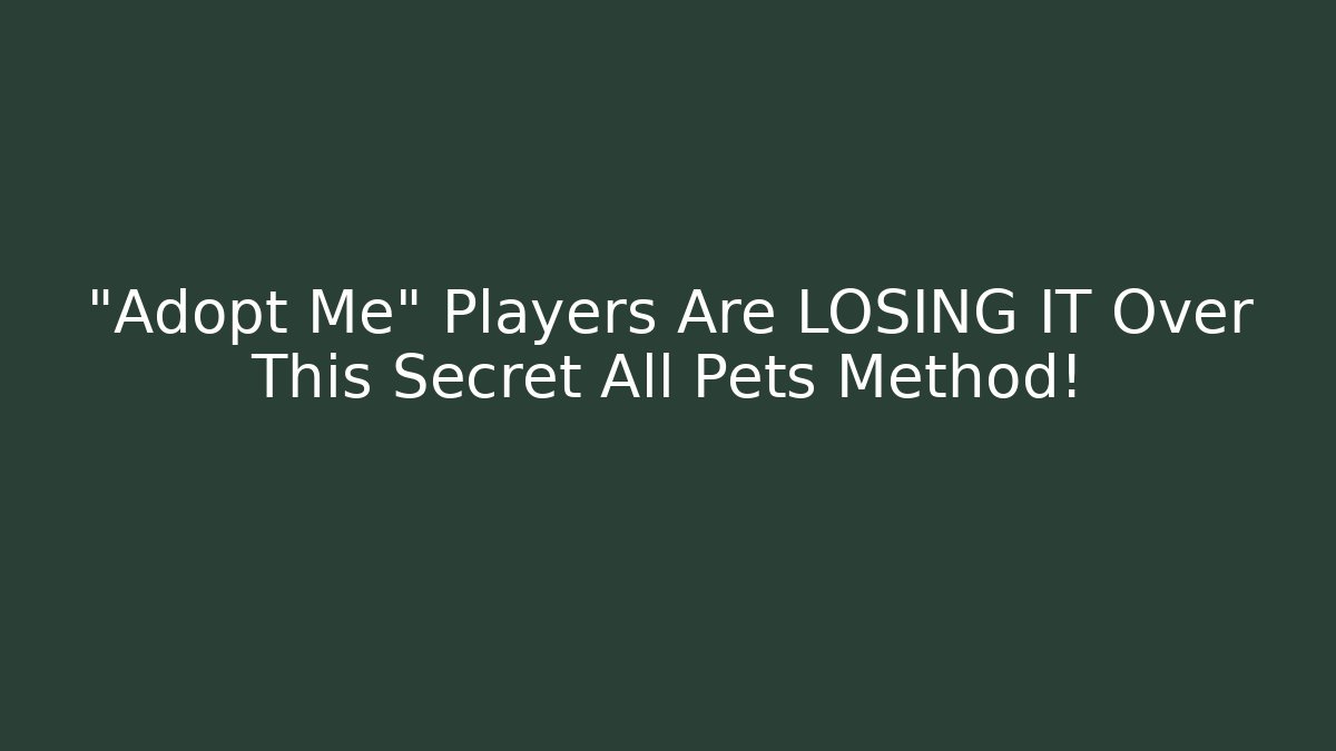 “Adopt Me” Players Are LOSING IT Over This Secret All Pets Method!