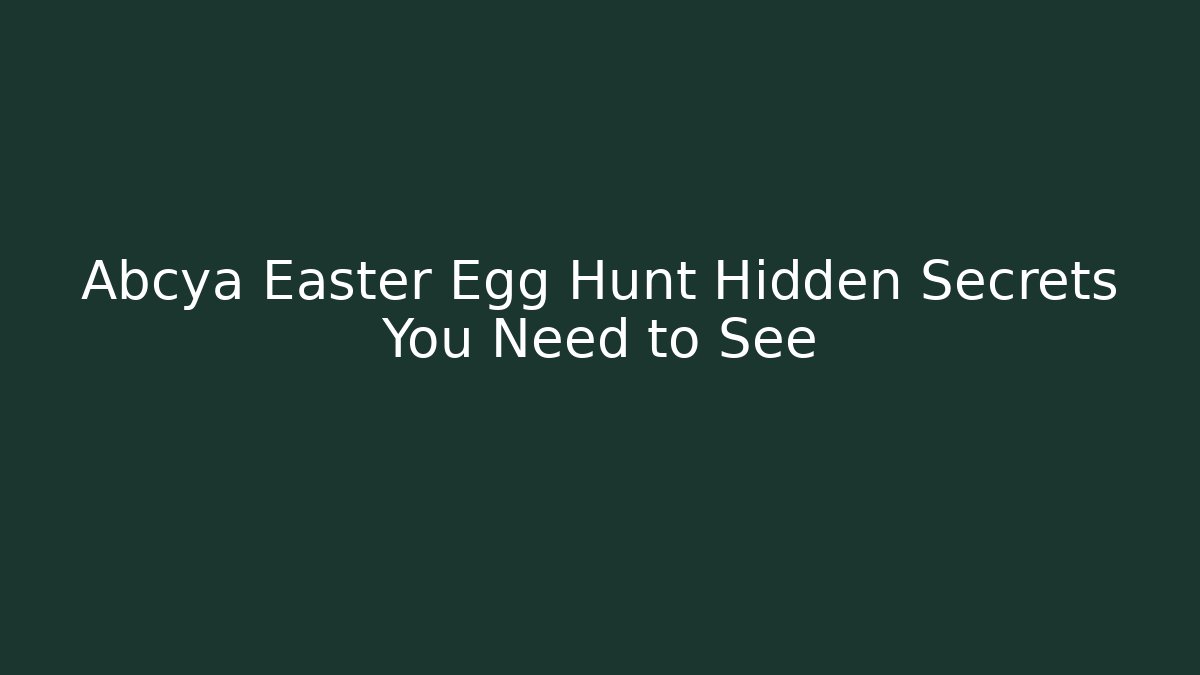 Abcya Easter Egg Hunt Hidden Secrets You Need to See - The Family Holidays