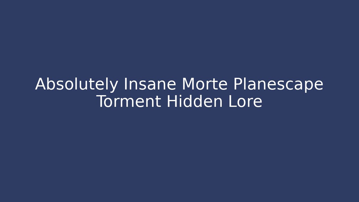 Absolutely Insane Morte Planescape Torment Hidden Lore