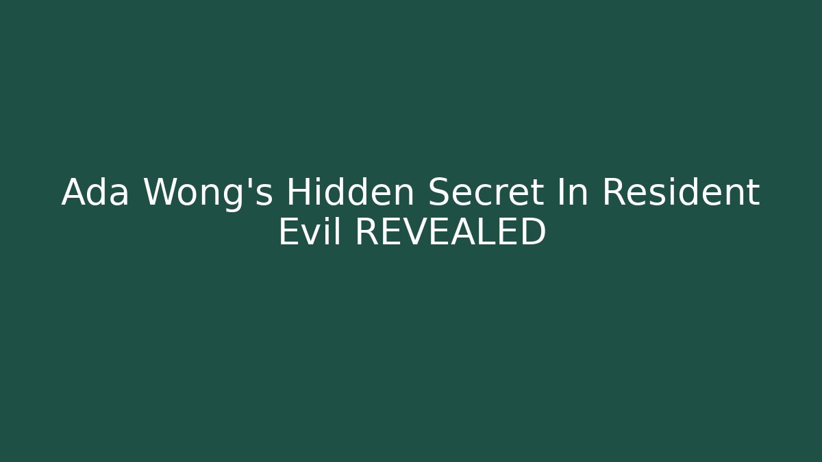 Ada Wong's Hidden Secret In Resident Evil REVEALED