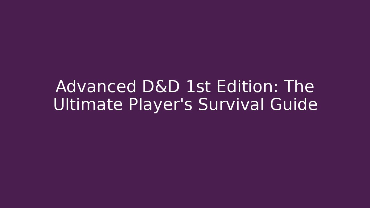 Advanced D&D 1st Edition: The Ultimate Player's Survival Guide - The Family Holidays