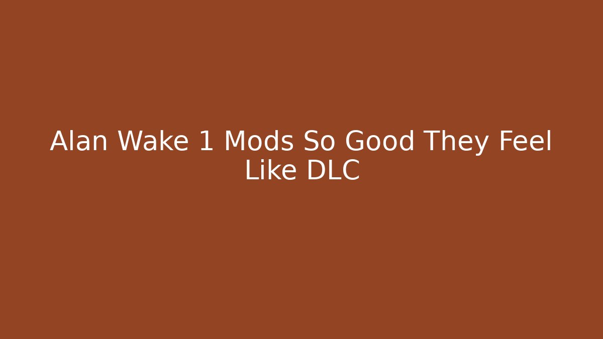 Alan Wake 1 Mods So Good They Feel Like DLC - The Family Holidays
