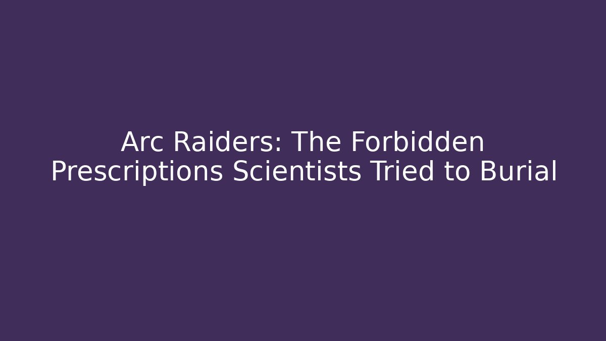 Arc Raiders: The Forbidden Prescriptions Scientists Tried to Burial