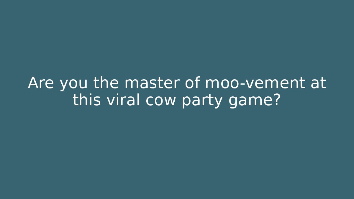 Are you the master of moo-vement at this viral cow party game?