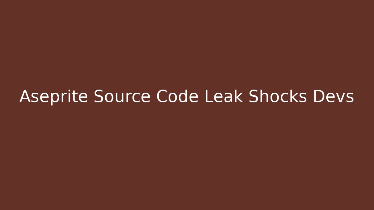 Aseprite Source Code Leak Shocks Devs