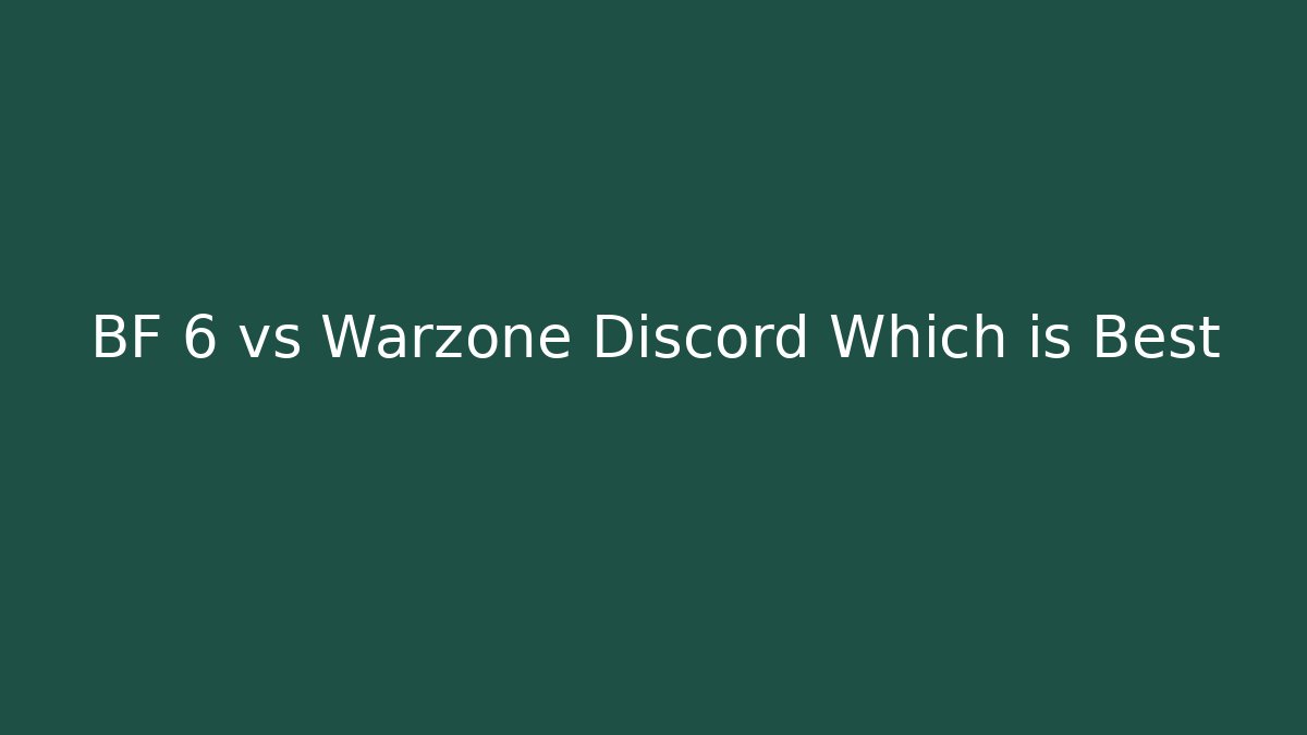BF 6 vs Warzone Discord Which is Best