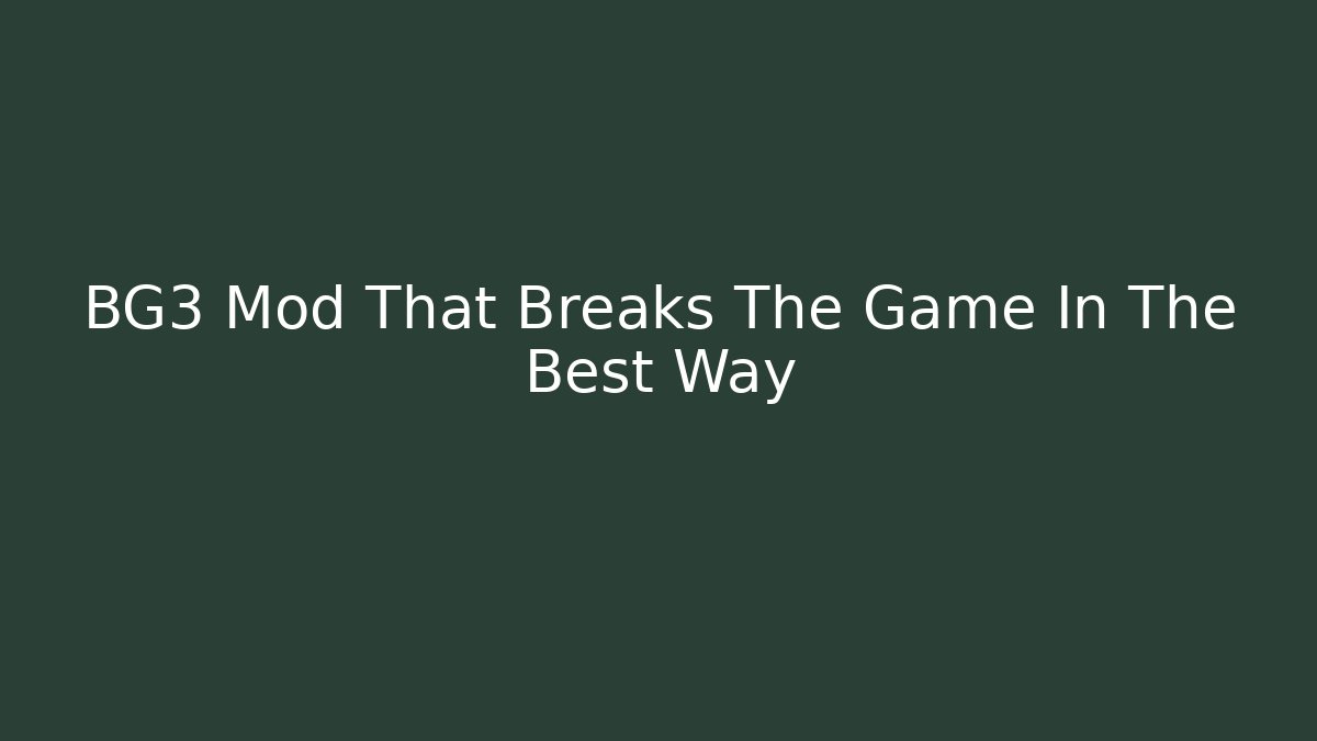 BG3 Mod That Breaks The Game In The Best Way - The Family Holidays