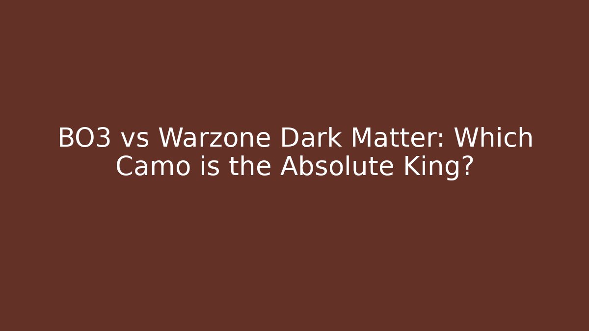 BO3 vs Warzone Dark Matter: Which Camo is the Absolute King?