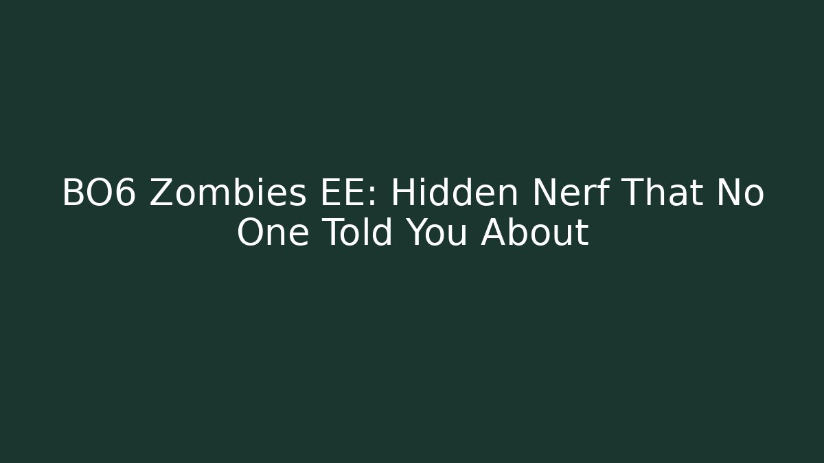 BO6 Zombies EE: Hidden Nerf That No One Told You About