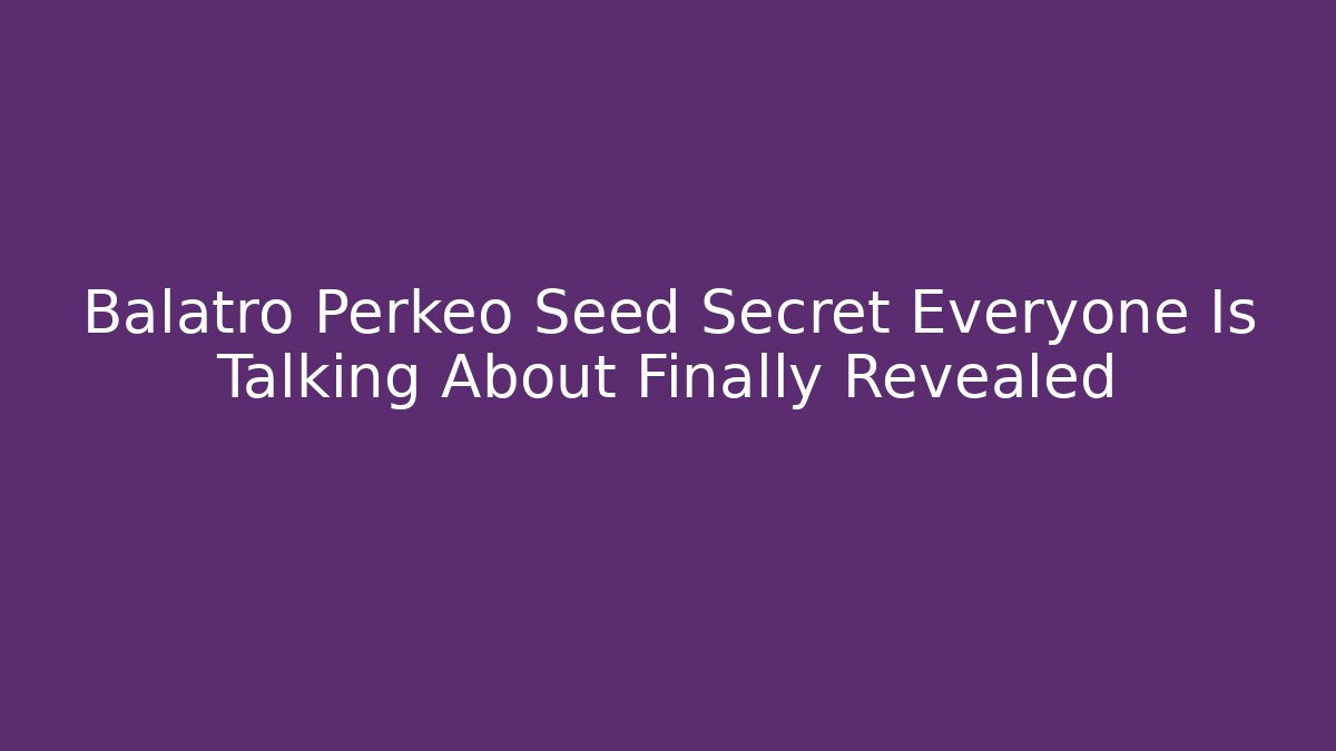 Balatro Perkeo Seed Secret Everyone Is Talking About Finally Revealed