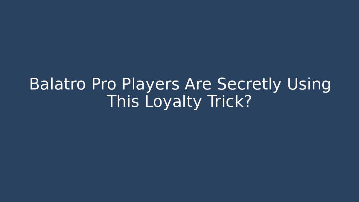 Balatro Pro Players Are Secretly Using This Loyalty Trick?