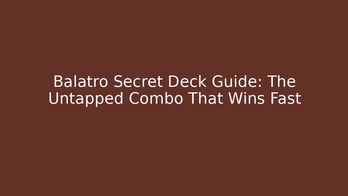 Balatro Secret Deck Guide: The Untapped Combo That Wins Fast