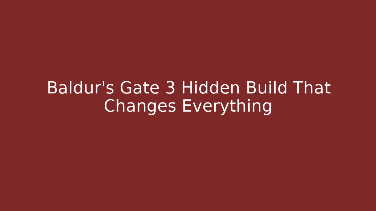 Baldur's Gate 3 Hidden Build That Changes Everything