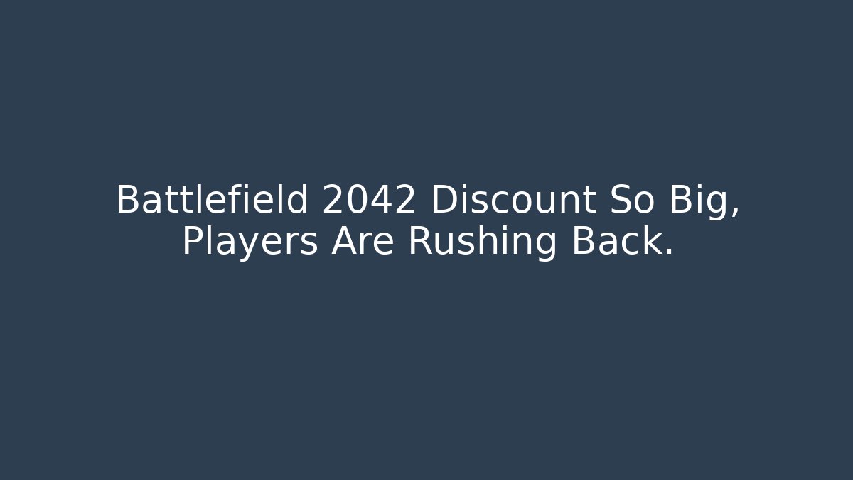 Battlefield 2042 Discount So Big, Players Are Rushing Back.