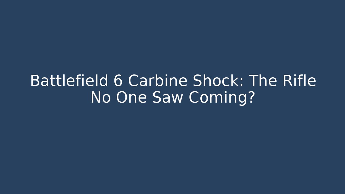 Battlefield 6 Carbine Shock: The Rifle No One Saw Coming?