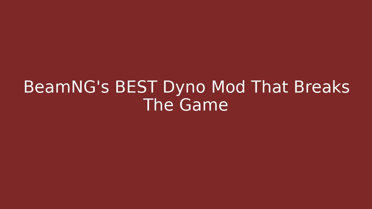 BeamNG's BEST Dyno Mod That Breaks The Game