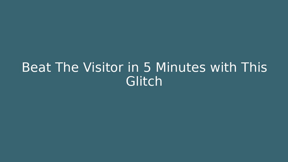 Beat The Visitor in 5 Minutes with This Glitch - The Family Holidays
