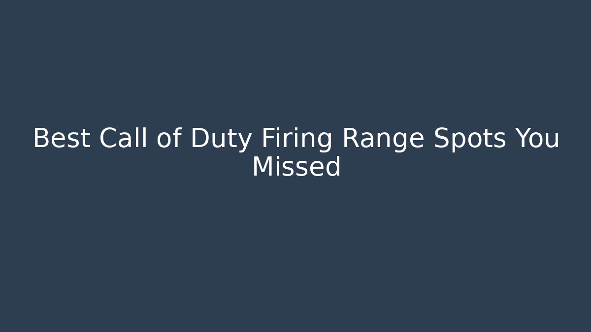 Best Call of Duty Firing Range Spots You Missed