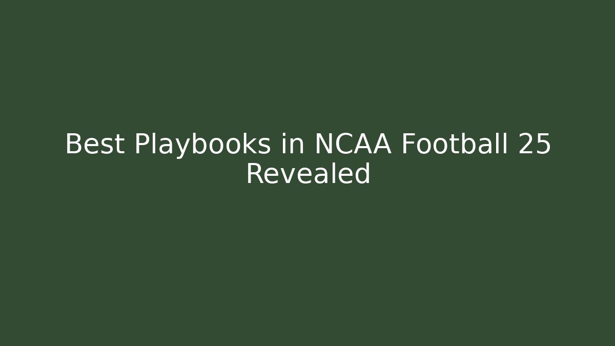 Best Playbooks in NCAA Football 25 Revealed