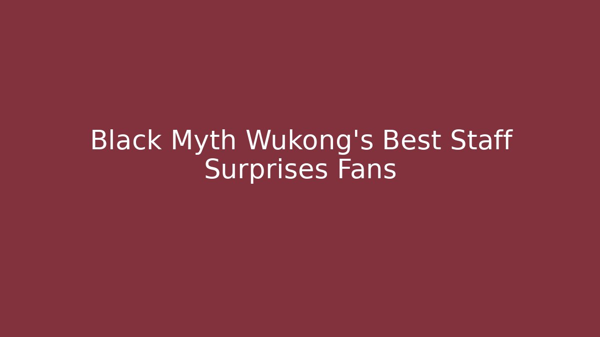 Black Myth Wukong’s Best Staff Surprises Fans