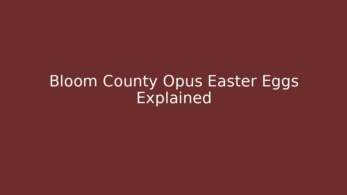 Bloom County Opus Easter Eggs Explained