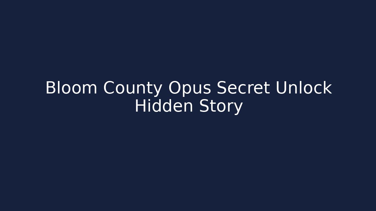 Bloom County Opus Secret Unlock Hidden Story - The Family Holidays