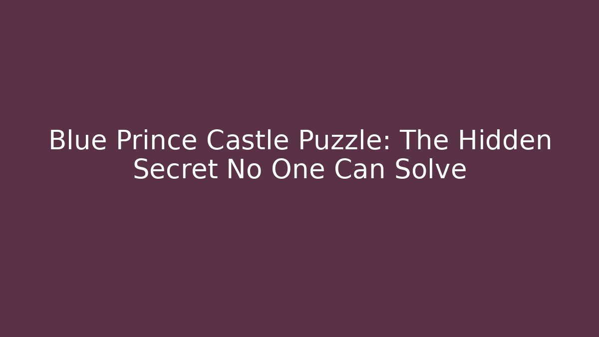 Blue Prince Castle Puzzle: The Hidden Secret No One Can Solve