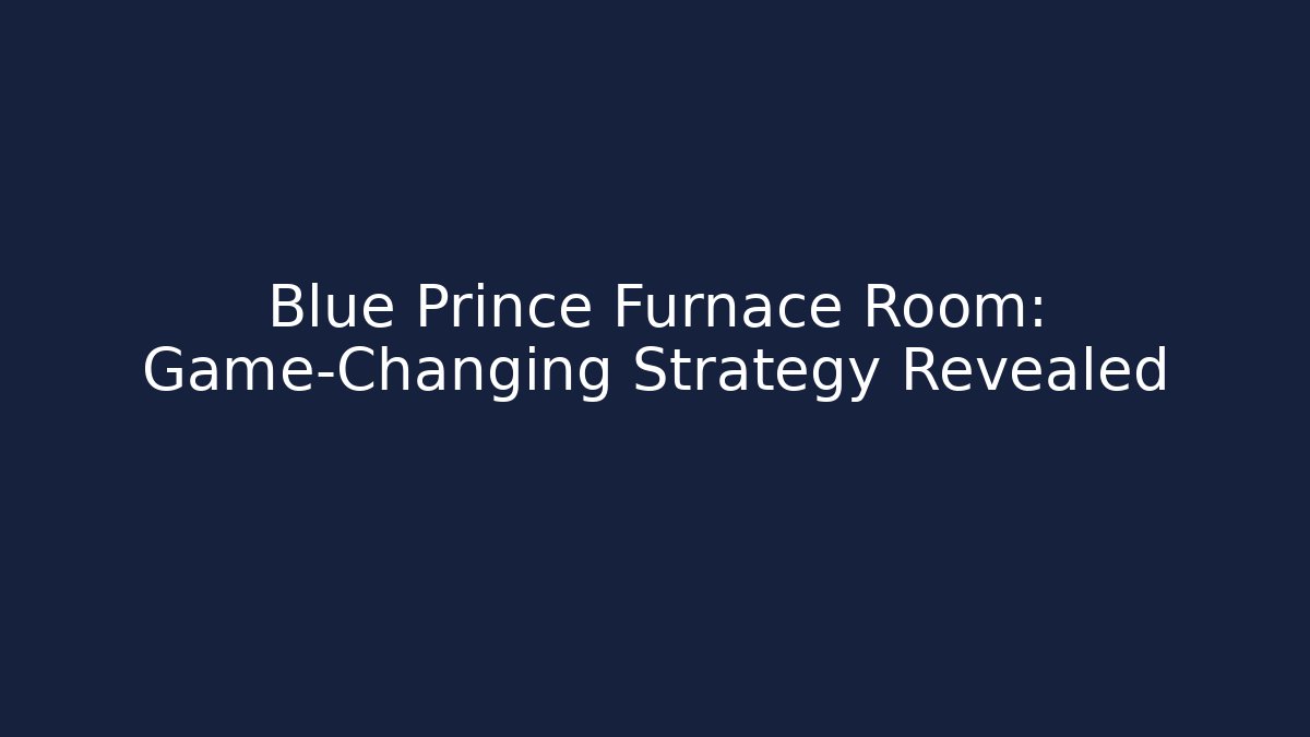 Blue Prince Furnace Room: Game-Changing Strategy Revealed