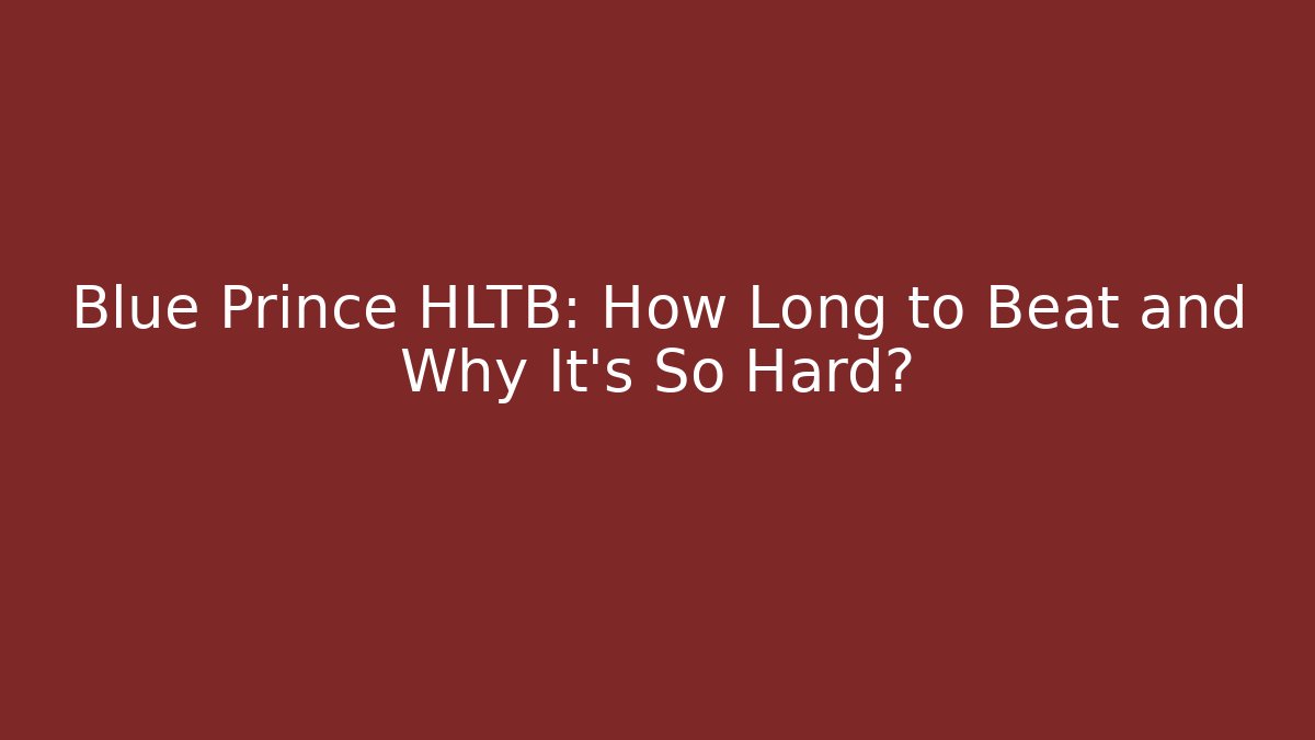 Blue Prince HLTB: How Long to Beat and Why It’s So Hard?