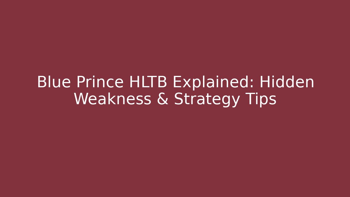 Blue Prince HLTB Explained: Hidden Weakness & Strategy Tips