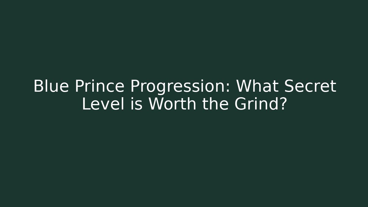 Blue Prince Progression: What Secret Level is Worth the Grind?