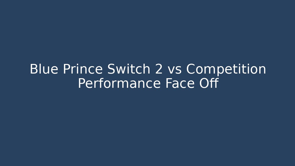 Blue Prince Switch 2 vs Competition Performance Face Off