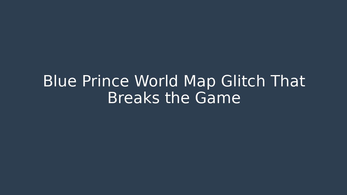 Blue Prince World Map Glitch That Breaks the Game
