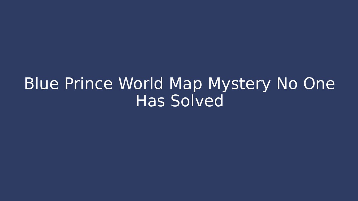 Blue Prince World Map Mystery No One Has Solved