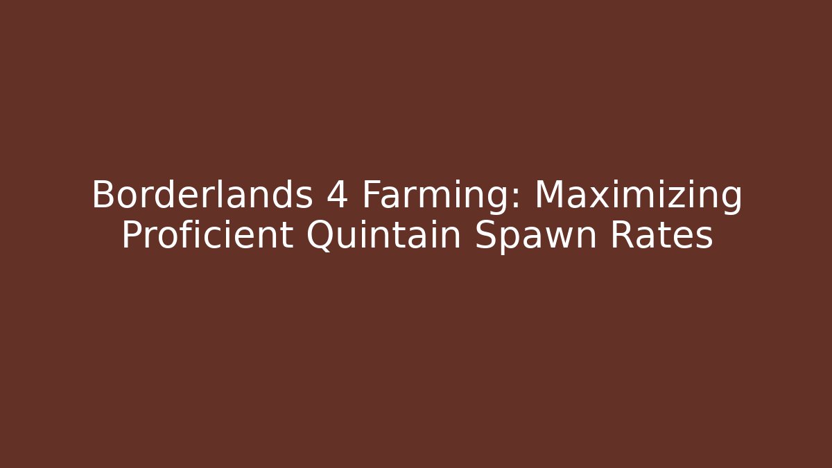 Borderlands 4 Farming: Maximizing Proficient Quintain Spawn Rates - The Family Holidays