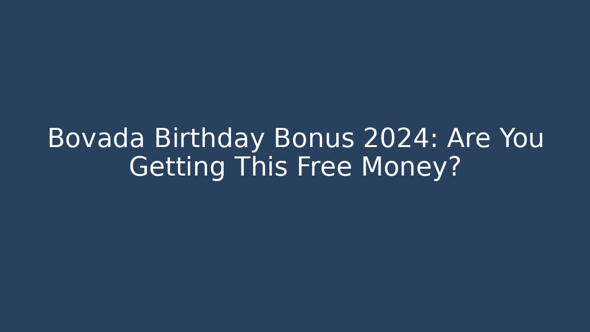 Bovada Birthday Bonus 2024: Are You Getting This Free Money?