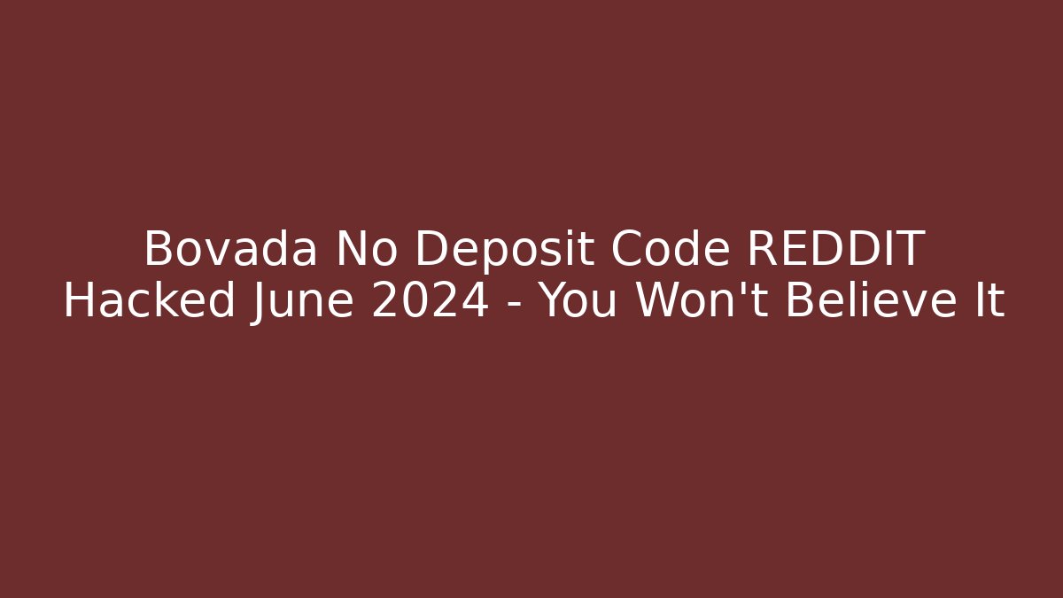 Bovada No Deposit Code REDDIT Hacked June 2024 – You Won't Believe It