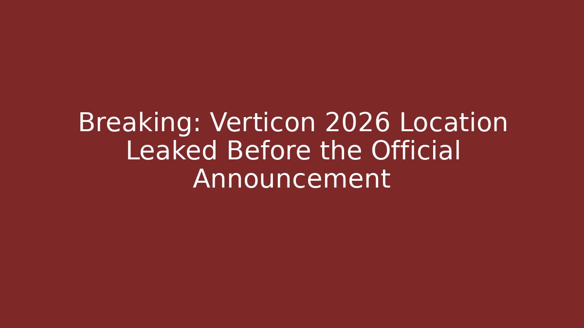 Breaking: Verticon 2026 Location Leaked Before the Official Announcement