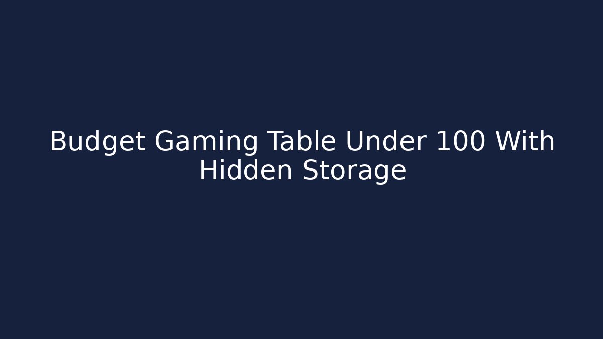Budget Gaming Table Under 100 With Hidden Storage