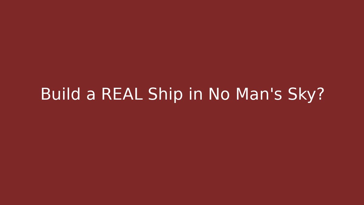 Build a REAL Ship in No Man's Sky? - The Family Holidays