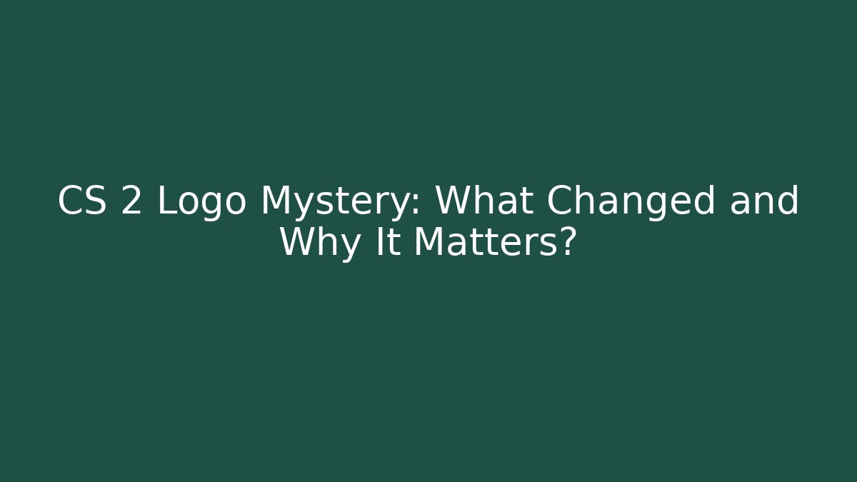 CS 2 Logo Mystery: What Changed and Why It Matters? - The Family Holidays