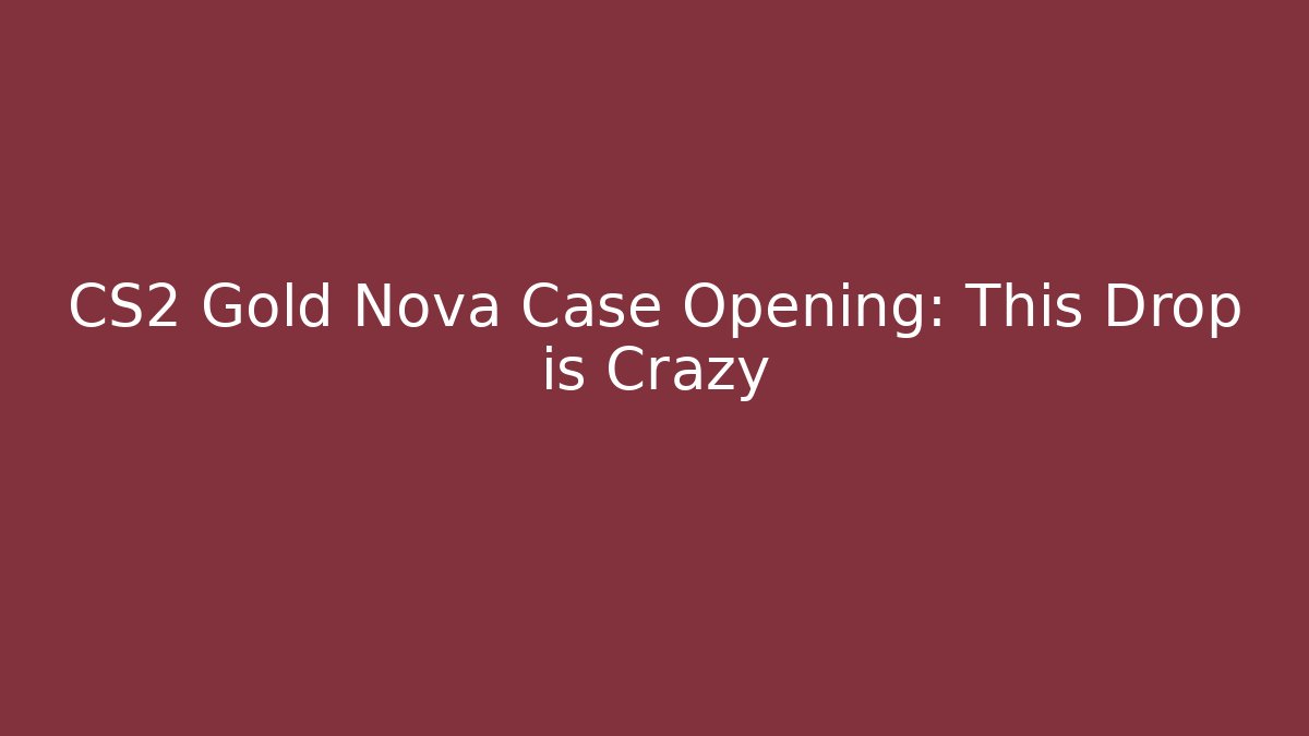 CS2 Gold Nova Case Opening: This Drop is Crazy - The Family Holidays