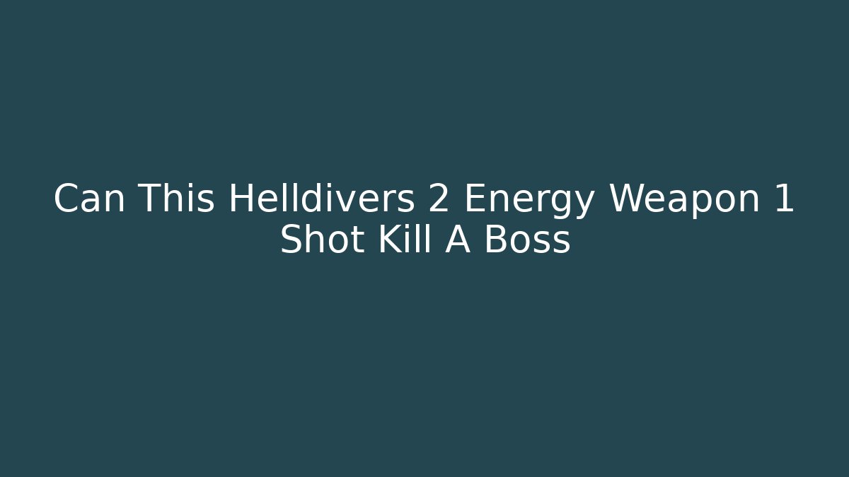 Can This Helldivers 2 Energy Weapon 1 Shot Kill A Boss