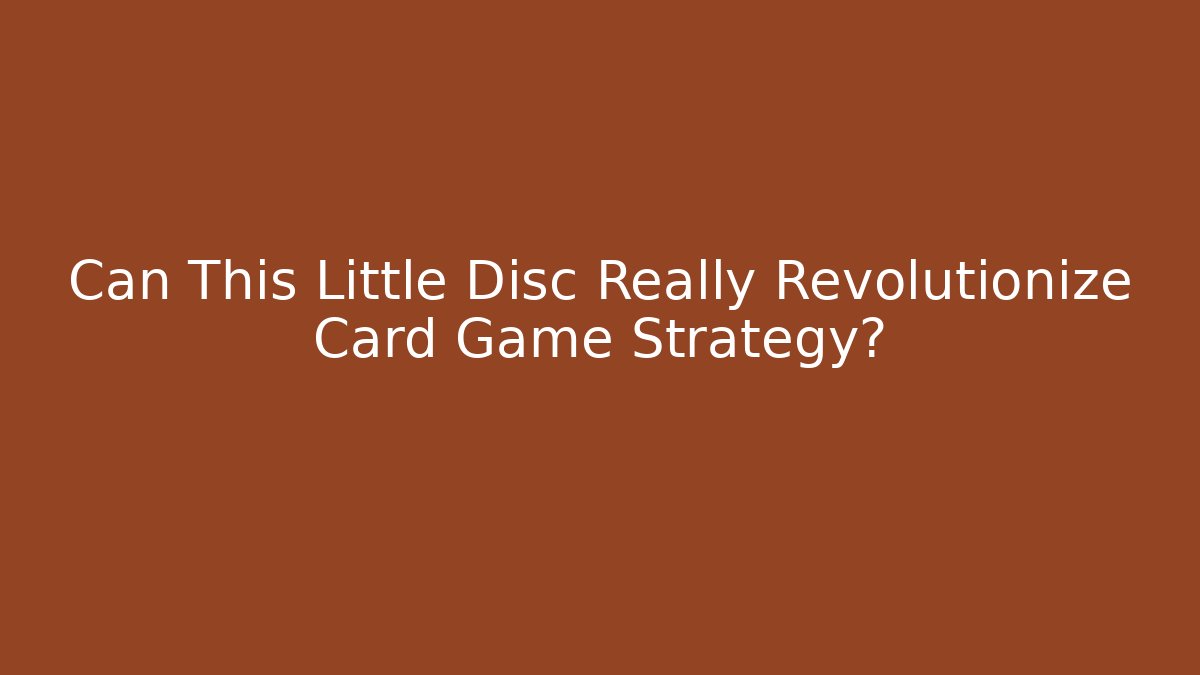 Can This Little Disc Really Revolutionize Card Game Strategy?
