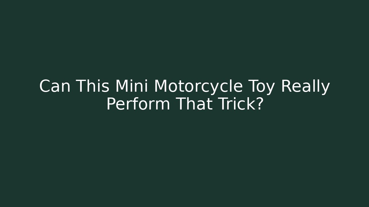 Can This Mini Motorcycle Toy Really Perform That Trick?