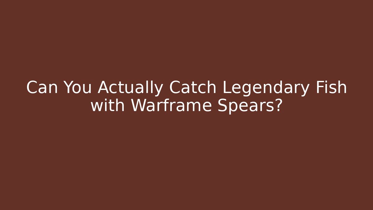Can You Actually Catch Legendary Fish with Warframe Spears?