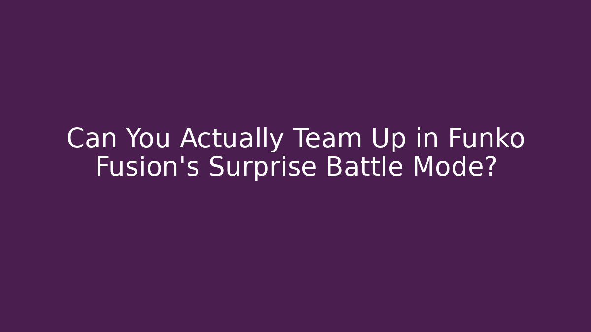 Can You Actually Team Up in Funko Fusion’s Surprise Battle Mode?