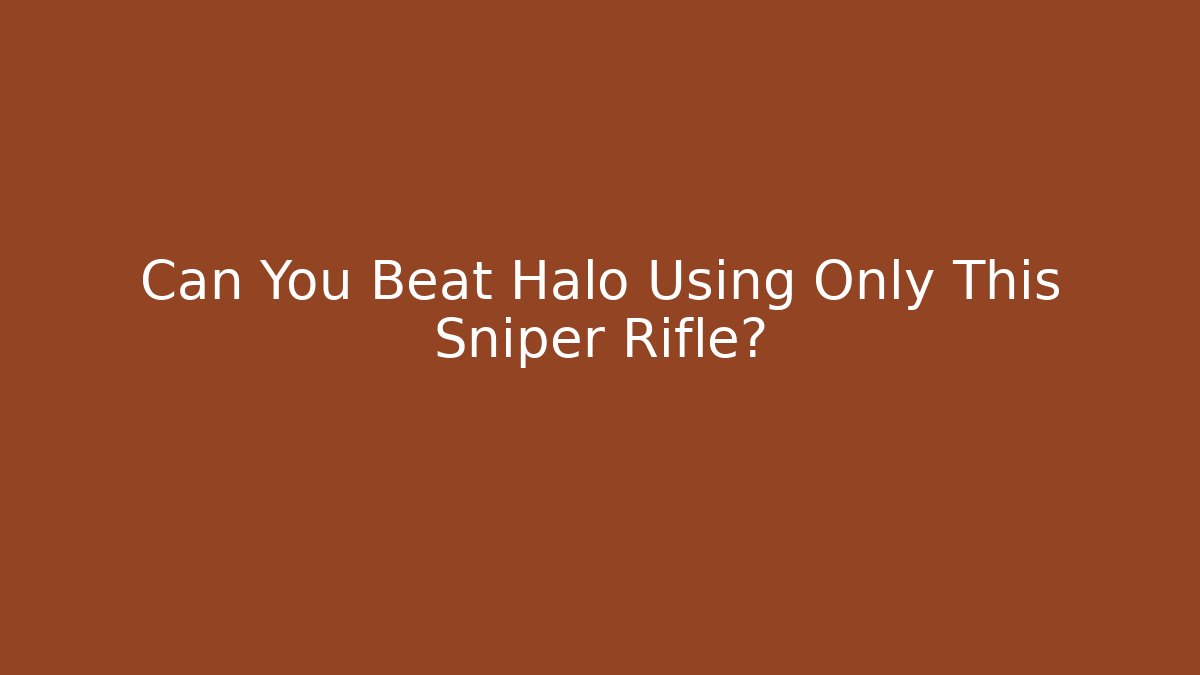 Can You Beat Halo Using Only This Sniper Rifle?
