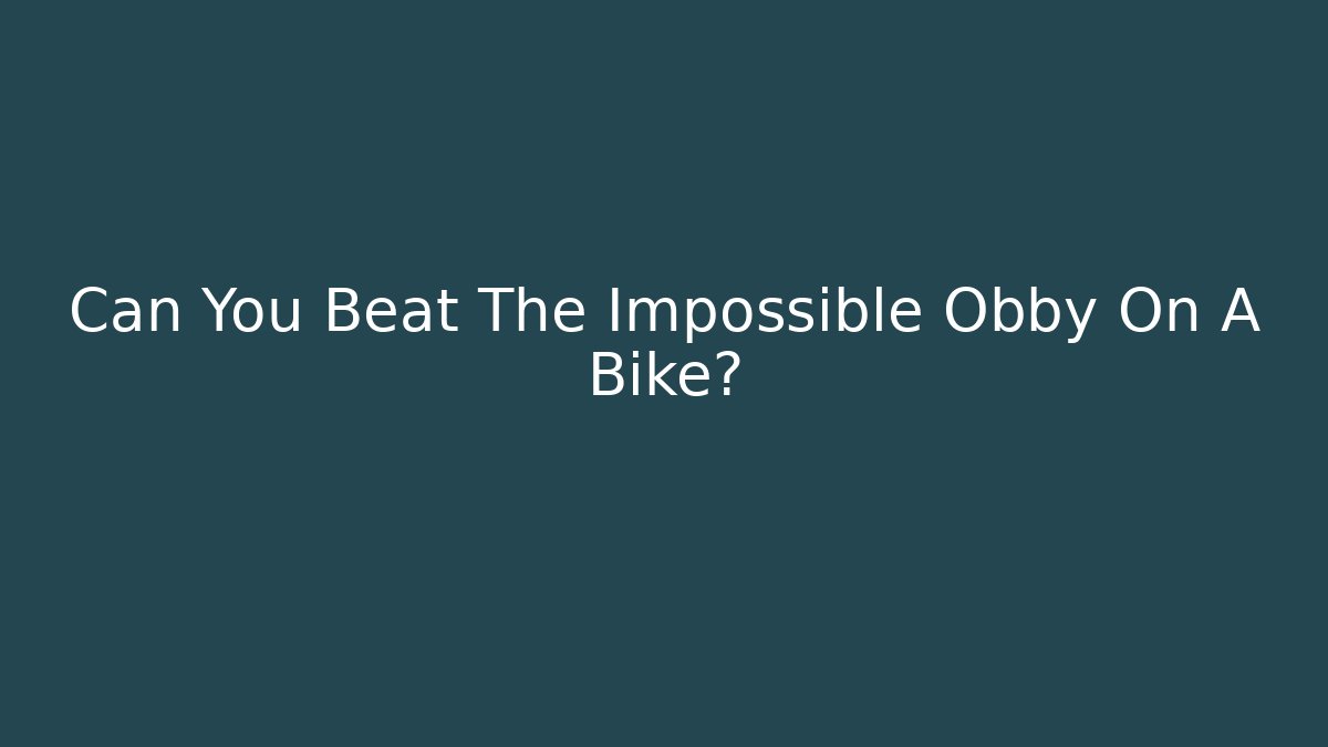 Can You Beat The Impossible Obby On A Bike?