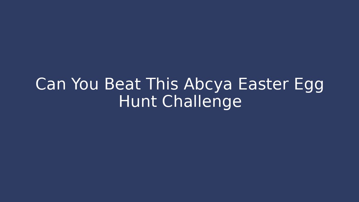 Can You Beat This Abcya Easter Egg Hunt Challenge